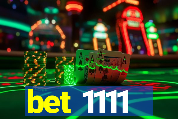 bet 1111